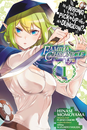 Is It Wrong to Try to Pick Up Girls in a Dungeon?: Familia Chronicle Episode Ryu