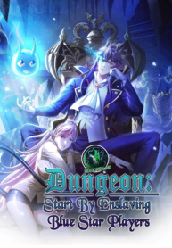 Dungeon: Start By Enslaving Blue Star Players manhua
