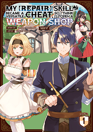 My [Repair] Skill Became a Versatile Cheat So I Think I’ll Open a Weapon Shop manga